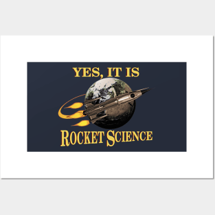 Yes, It Is Rocket Science Posters and Art